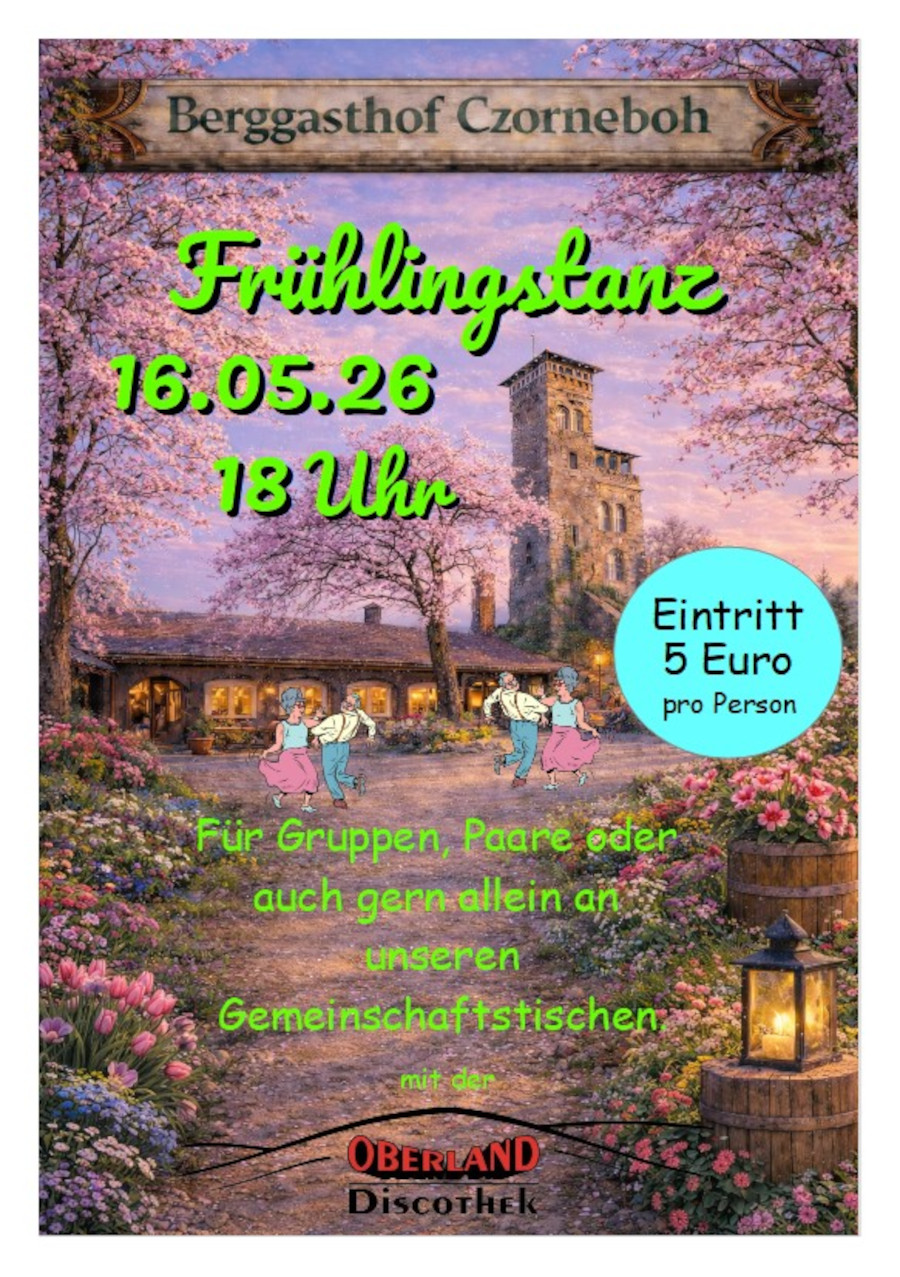 Plakat für eine Frühlings-Tanz-Kaffee-Tanzveranstaltung im Berggasthof Czorneboh am 16.05.26 um 18:00. Der Eintritt beträgt 5 Euro pro Person. Der Hintergrund zeigt ein malerisches Gebäude mit Blumen und Cartoon-Tänzern, die gemeinsam feiern.